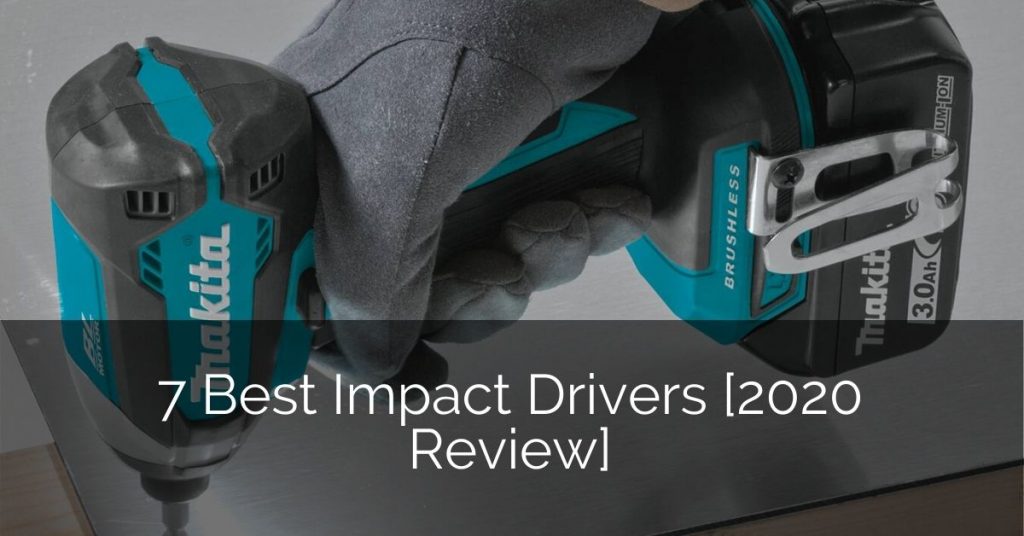 7 Best Impact Drivers [2020 Review] | Home Remodeling Contractors