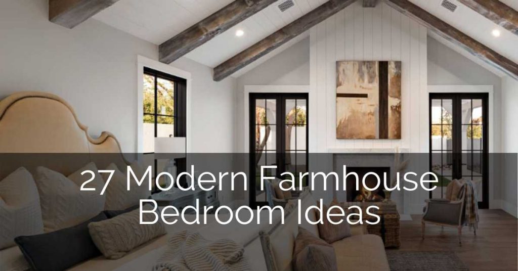 27 Modern Farmhouse Bedroom Ideas